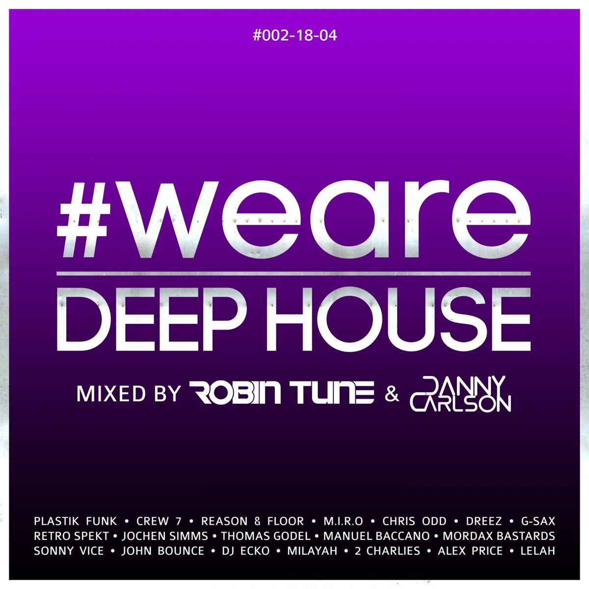 Album cover of #WeAreDeephouse #002-18-04 (Mixed by Robin Tune, Danny Carlson)