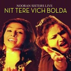 Cover of Nit Tere Vich Bolda Nooran Sisters Live