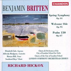 Cover of Britten: Spring Symphony, Welcome Ode & Psalm 150