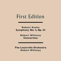 Cover of Robert Kurka: Symphony No. 2, Op. 24 - Robert Whitney: Concertino