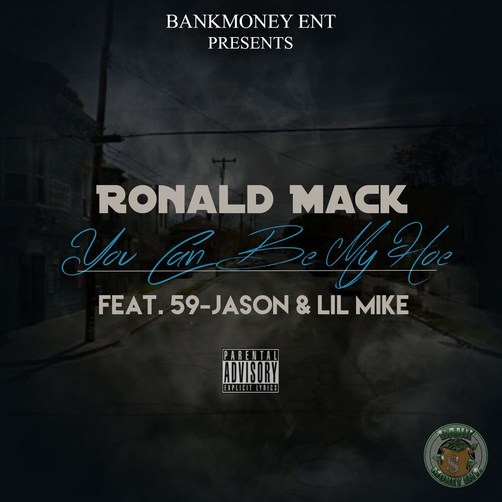 Picture of Bankmoney Ent. Presents You Can Be My Hoe (feat. 59-Jason & Lil Mike)