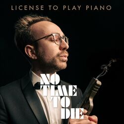 Cover of No Time To Die: License to Play Piano