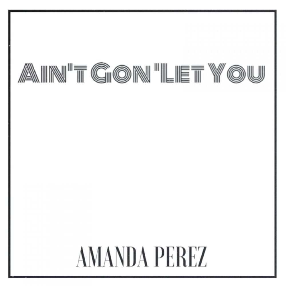 Picture of Ain't Gon' Let You - Single