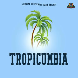 Cumbias Tropicales Para Bailar