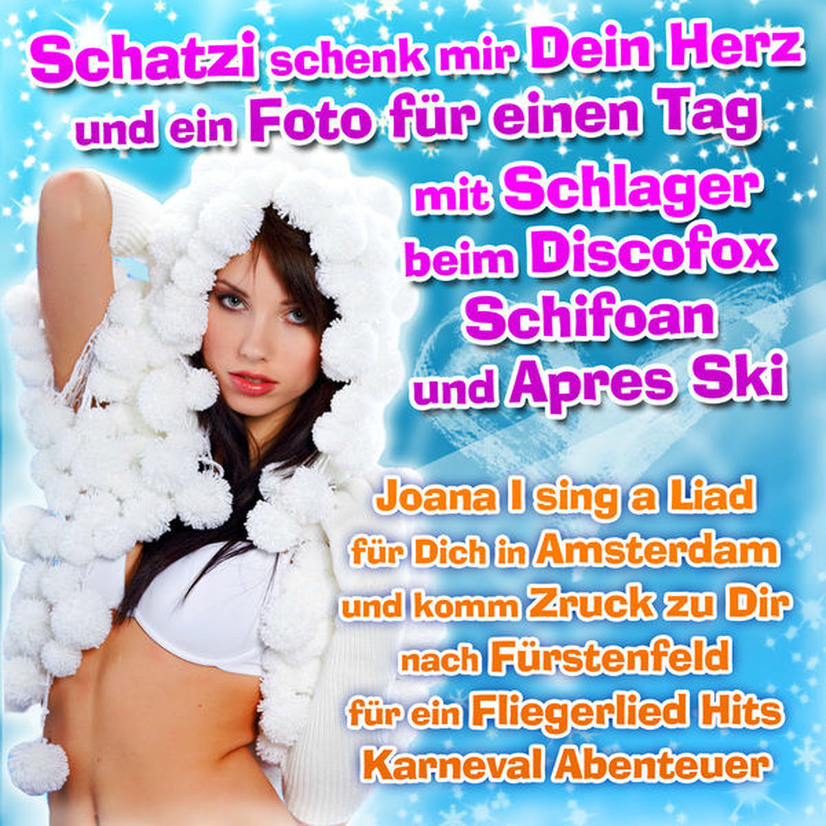 Album cover of Schatzi schenk mir Dein Herz und ein Foto für einen Tag mit Schlager beim Discofox Schifoan und Apres Ski (Joana I sing a Liad für Dich in Amsterdam und komm Zruck zu Dir nach Fürstenfeld für ein Fliegerlie