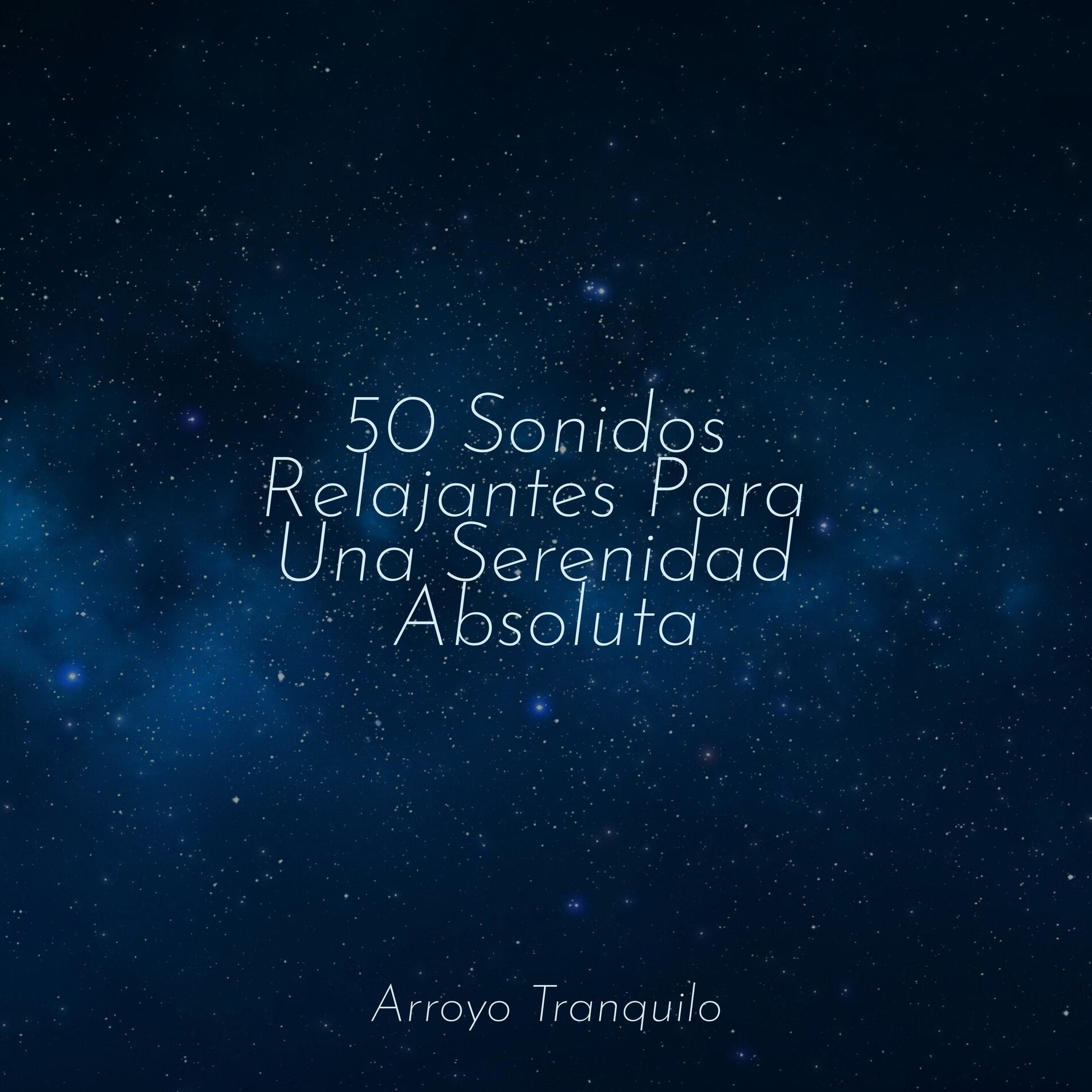 Album cover of 50 Sonidos Relajantes Para Una Serenidad Absoluta
