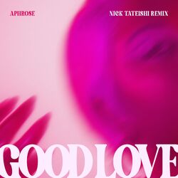 Cover of Good Love (Nick Tateishi Remix)