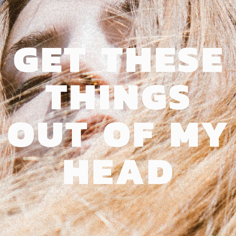 Picture of Get These Things out of My Head