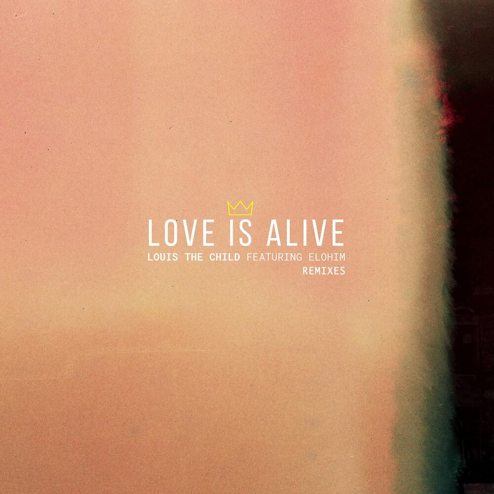 Picture of Love Is Alive (feat. Elohim) (Remixes)
