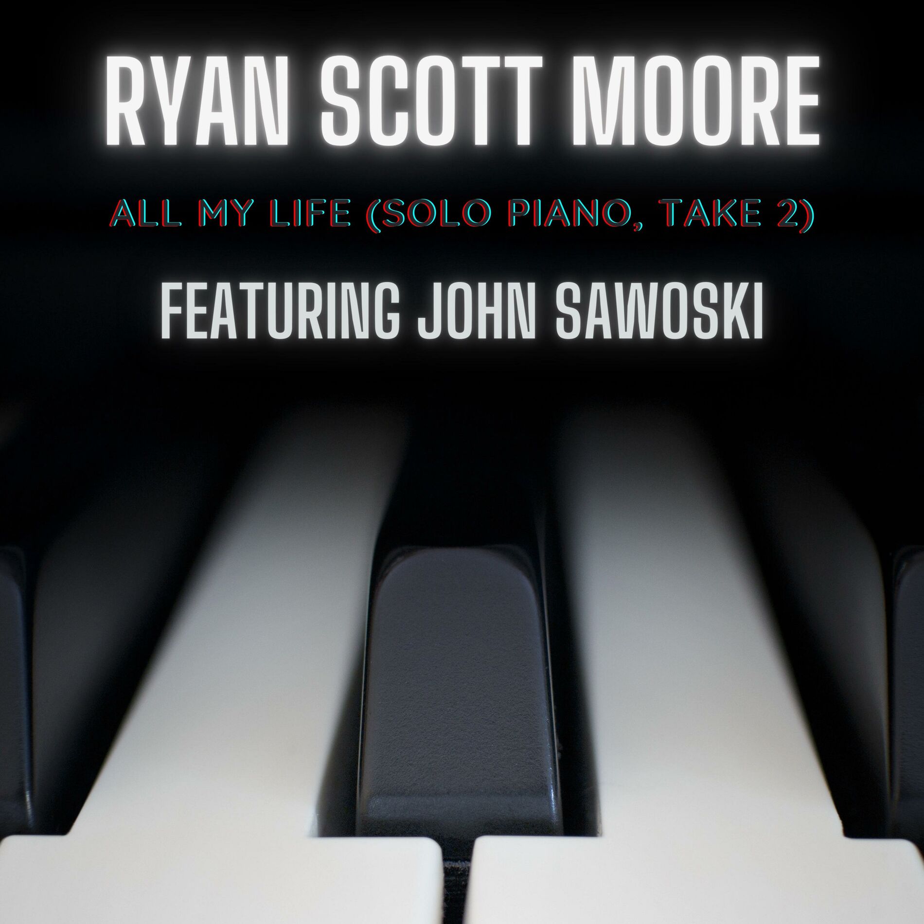 Album cover of All My Life (feat. John Sawoski & Ryan Moore) [Solo Piano, Take 2]