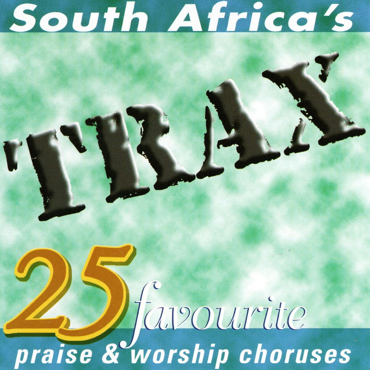 Album cover of South-Africa's 25 Favourite Praise & Worship Choruses