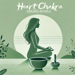 Cover of Heart Chakra Singing Bowls: Love, Empathy Meditation for Anhata Activation