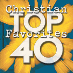 Cover of Top 40 Christian Favorites