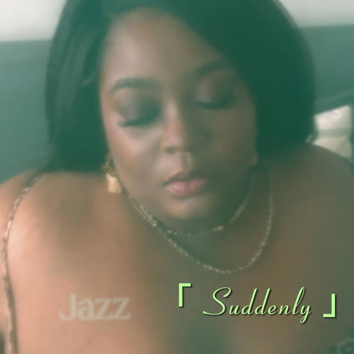 Suddenly