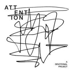 Cover of Attention (a Devotional Project)