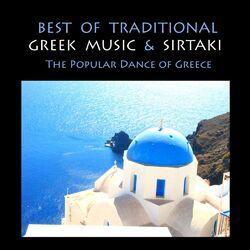 Cover of Best of Traditional Greek Music & Sirtaki, The popular Dance of Greece