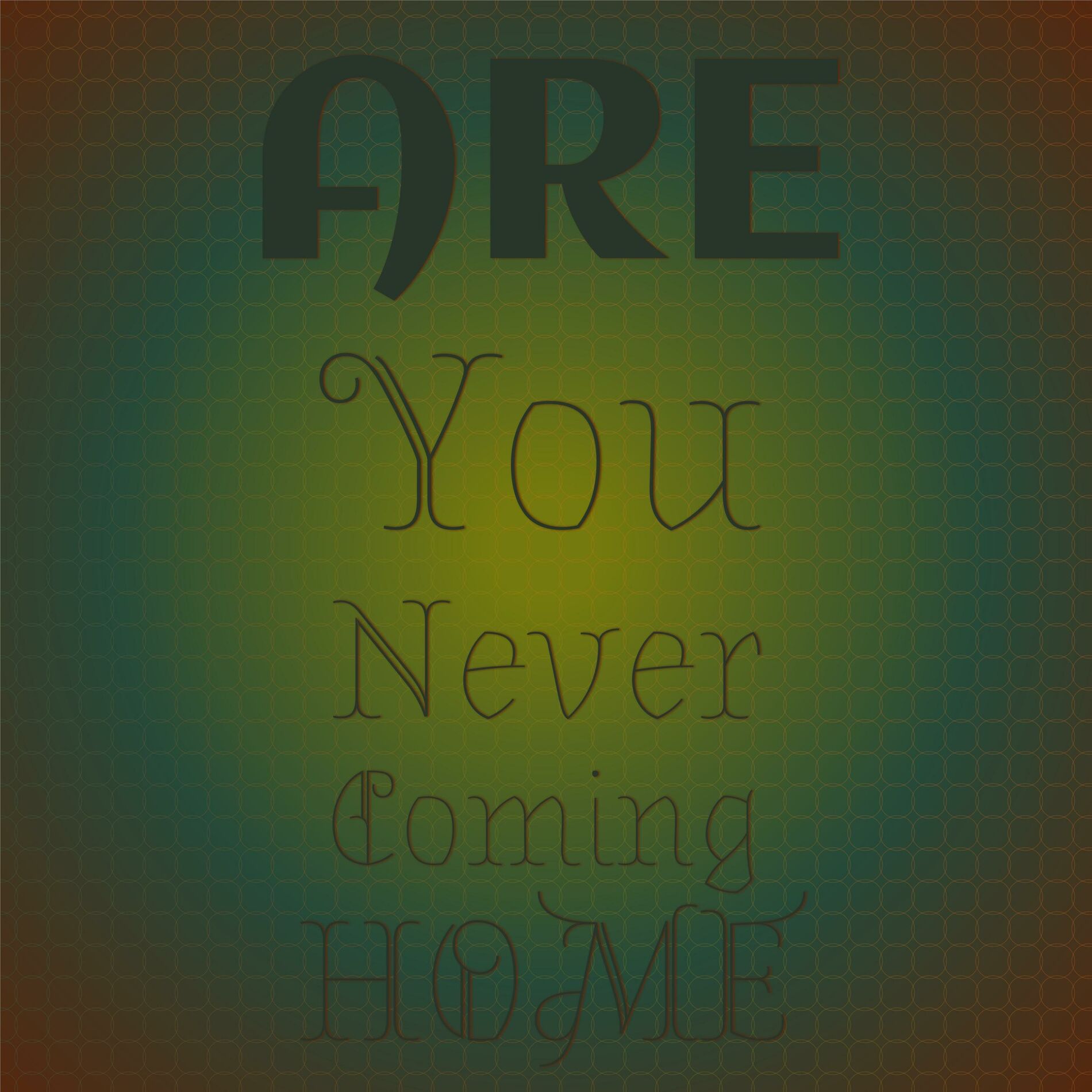 Album cover of Are You Never Coming Home