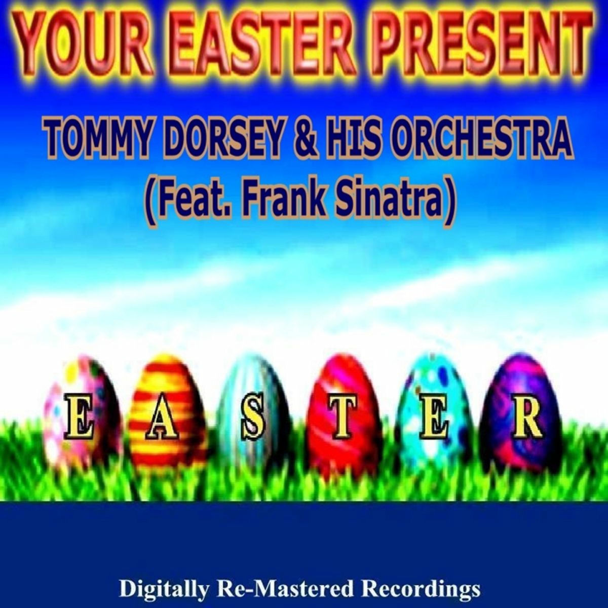 Album cover of Your Easter Present - Tommy Dorsey & His Orchestra (Feat. Frank Sinatra)