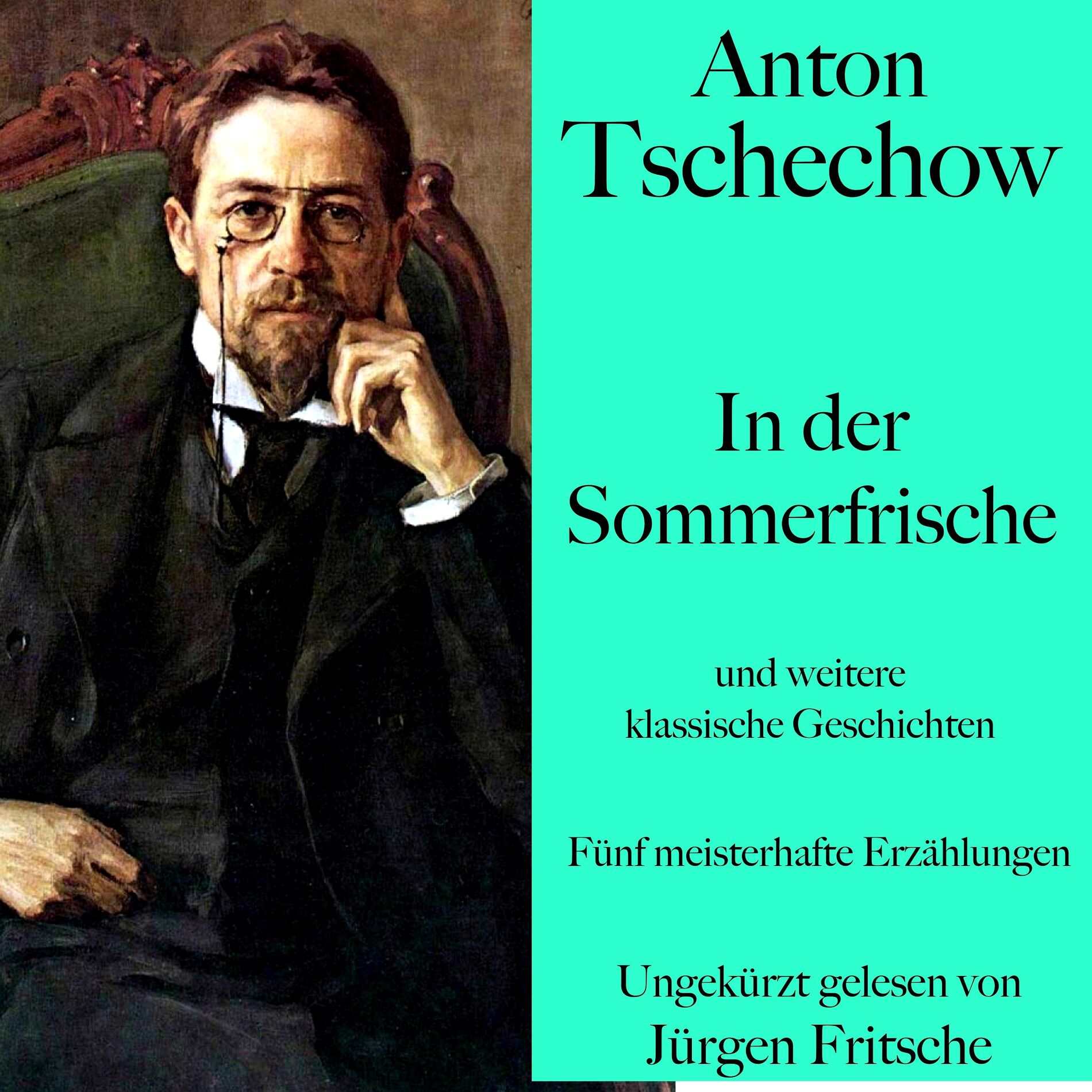 Album cover of Anton Tschechow: In der Sommerfrische – und weitere klassische Geschichten (Fünf meisterhafte Erzählungen)
