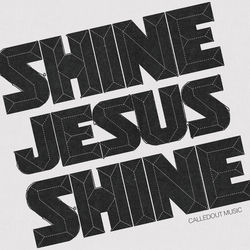 Shine Jesus Shine