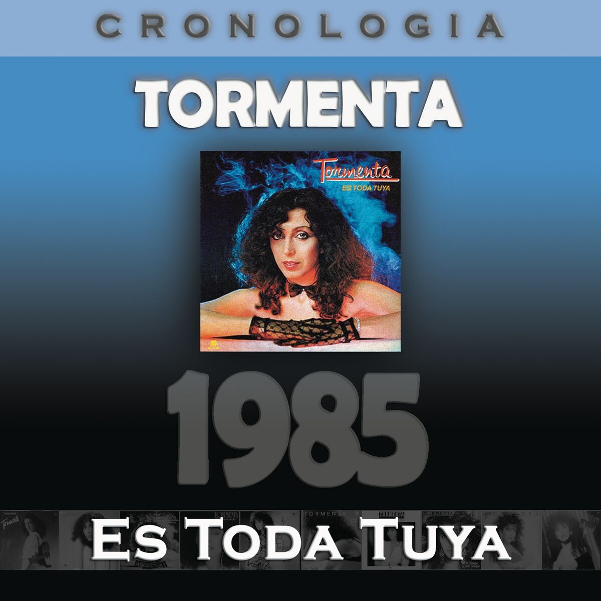 Album cover of Tormenta Cronología - Es Toda Tuya (1985)