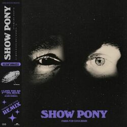 Cover of Show Pony (Parra For Cuva Remix)