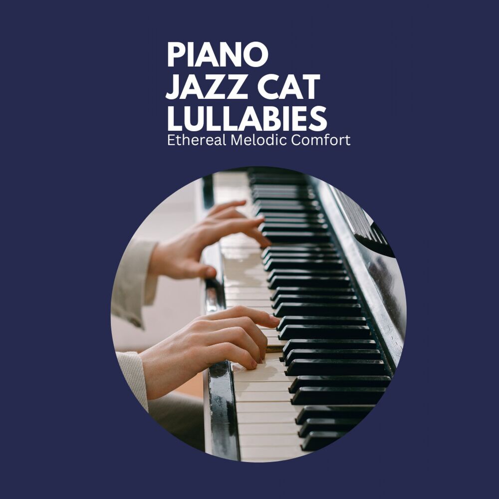 Picture of Piano Jazz Cat Lullabies: Ethereal Melodic Comfort