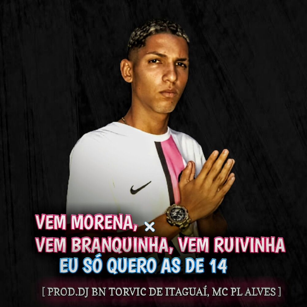 Picture of VEM MORENA, VEM BRANQUINHA, VEM RUIVINHA × EU SÓ QUERO AS DE 14