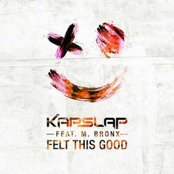 Cover of Felt This Good (feat. M. Bronx)