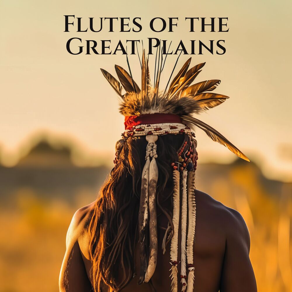 Picture of Flutes of the Great Plains: Peaceful Native Flute, Indigenous American Music