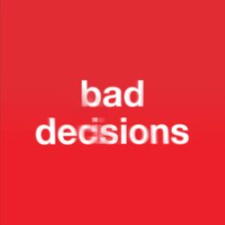 Cover of Bad Decisions