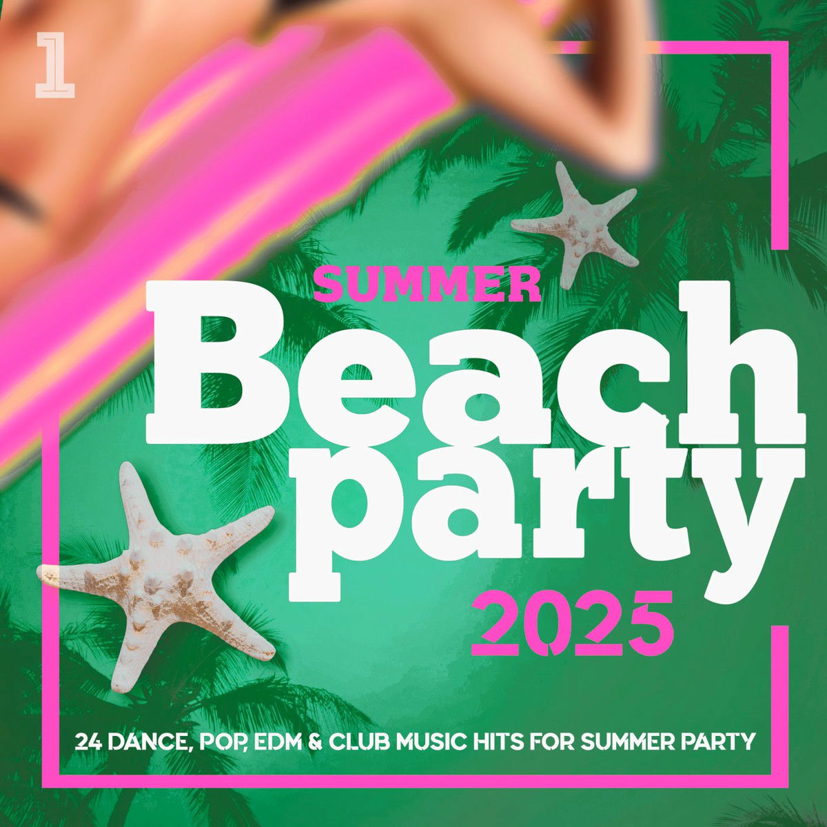 Album cover of Beach Party Summer 2025 - 24 Dance, Pop, Latin, Club Music Hits for Summer Party