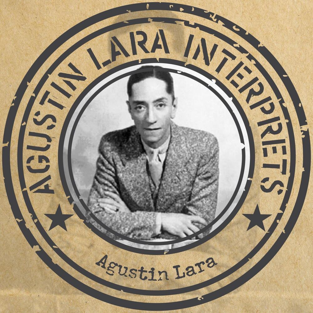 Picture of Agustín Lara interprets .. Agustín Lara