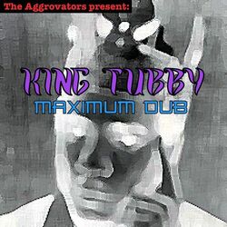 Cover of King Tubby - Maximum Dub