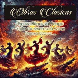 Cover of Obras Clasicas, Danza Ritual del Fuego Suite de "Mama la Oca", Danza Eslava ...