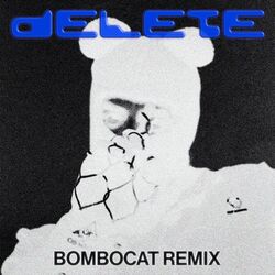 Cover of Delete (BomboCat Remix)