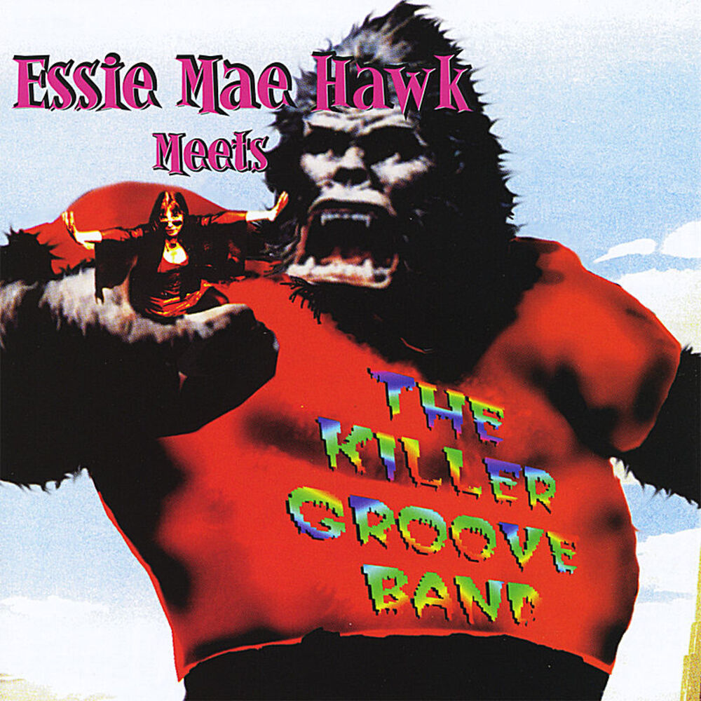 Picture of Essie Mae Hawk Meets the Killer Groove Band