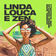 Linda, Louca e Zen