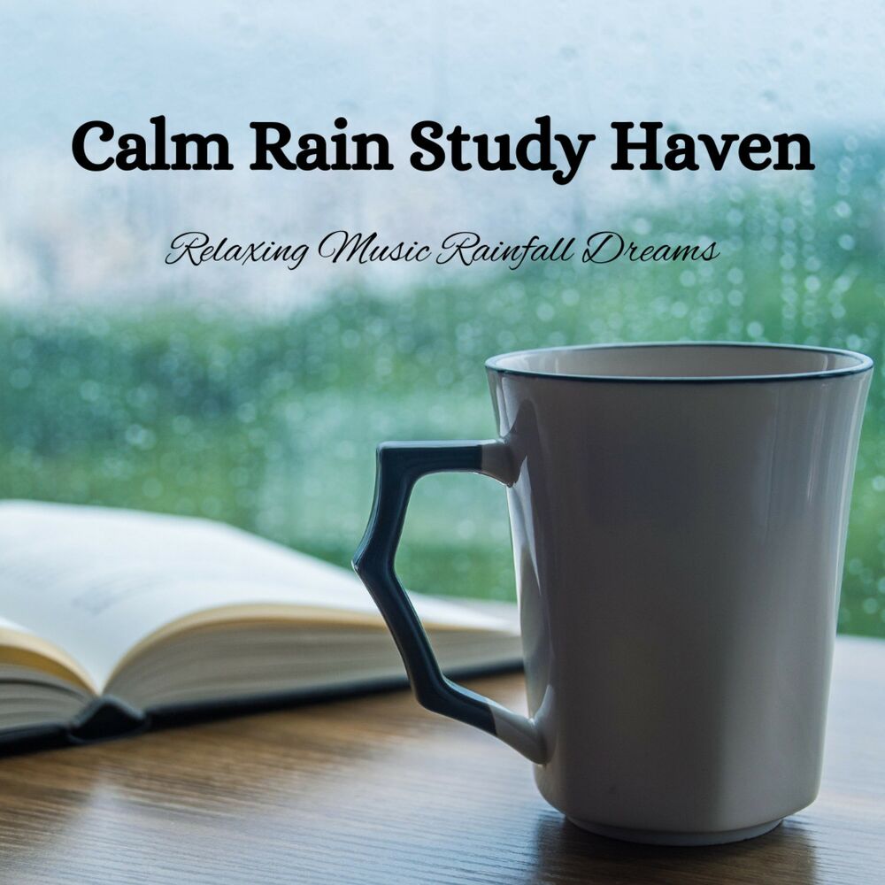Picture of Calm Rain Study Haven: Relaxing Music Rainfall Dreams