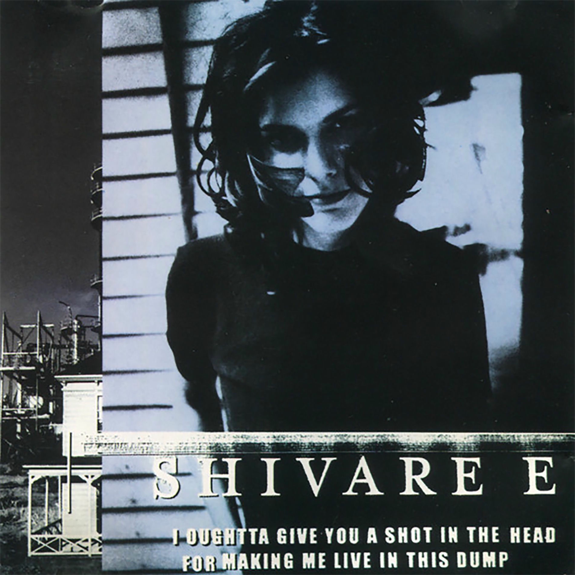 Album cover of I Oughtta Give You a Shot in the Head for Making Me Live in This Dump