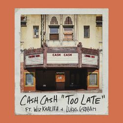 Cover of Too Late (feat. Wiz Khalifa & Lukas Graham)