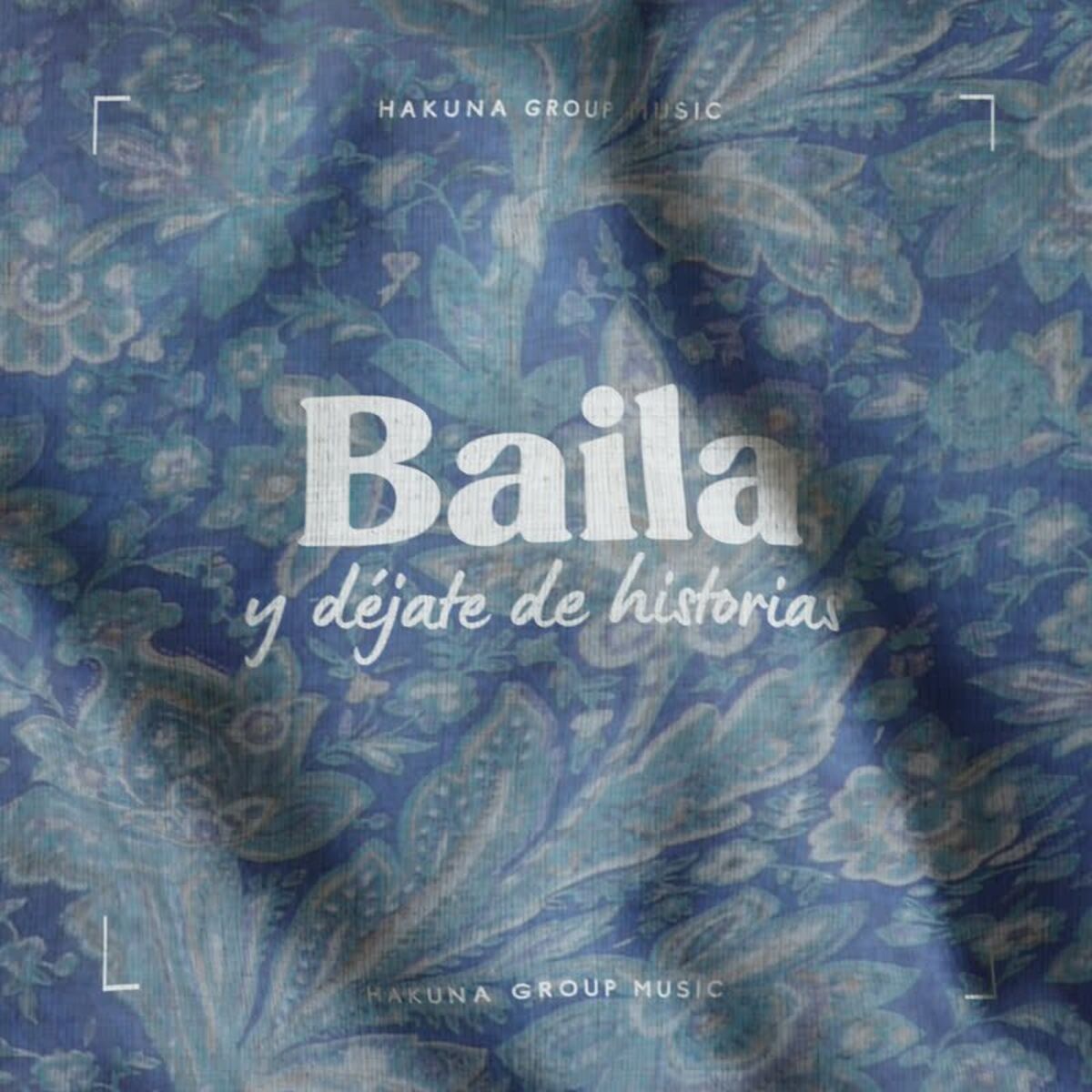 Album cover of Baila y Déjate de Historias