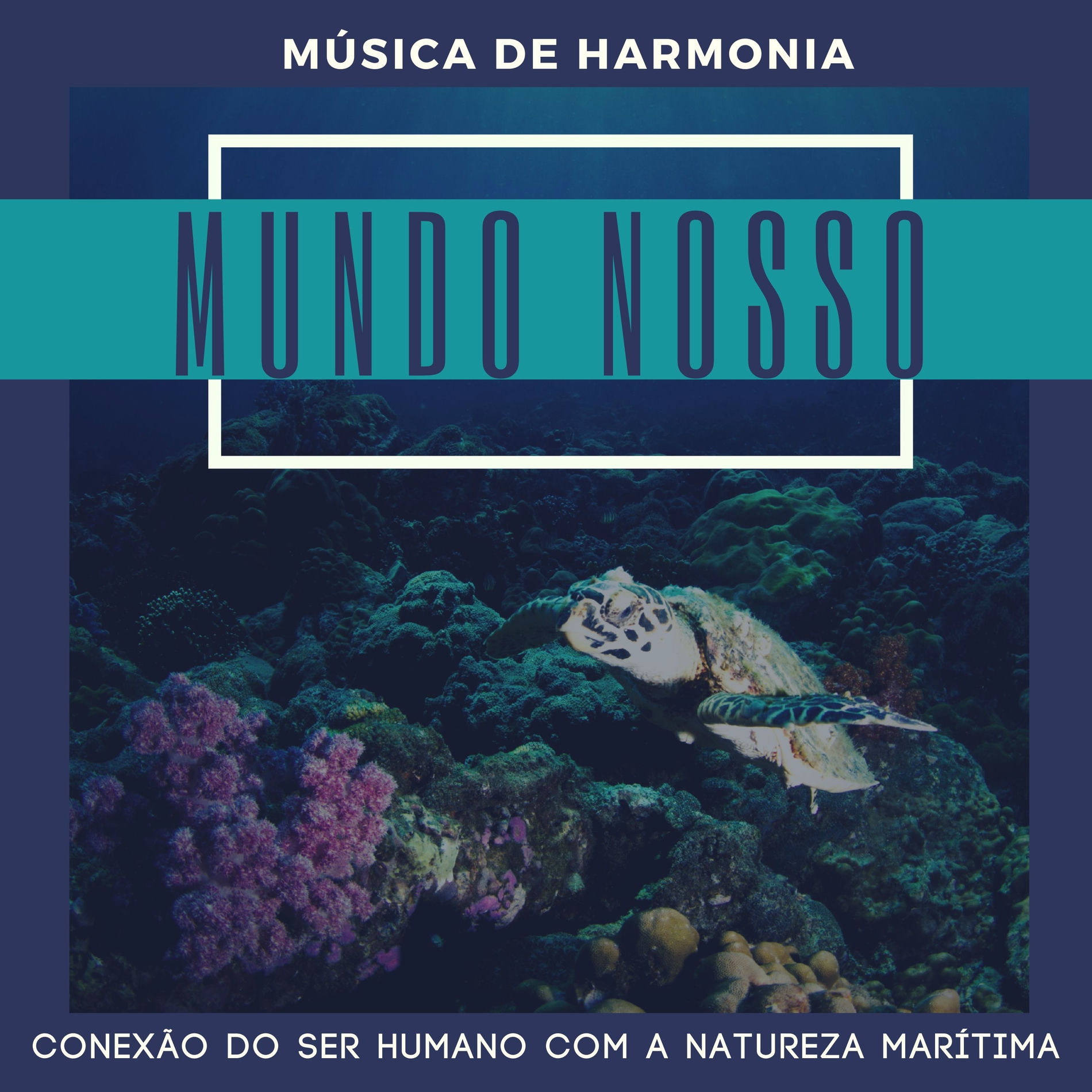 Album cover of Mundo Nosso - Música de Harmonia e Conexão do Ser Humano com a Natureza Marítima