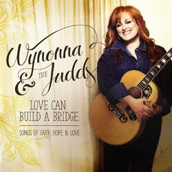 Cover of Love Can Build A Bridge: Songs Of Faith, Hope & Love
