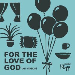 Cover of For the Love of God (Alt Version)