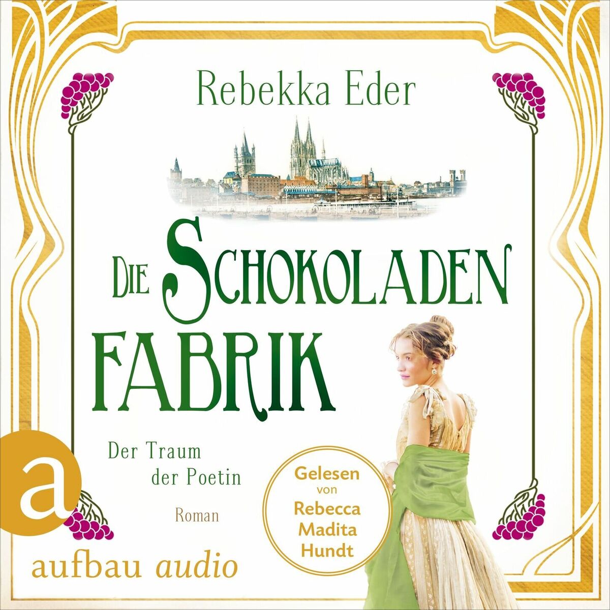 Album cover of Die Schokoladenfabrik - Der Traum der Poetin - Die Stollwerck-Saga, Band 3 (Ungekürzt)