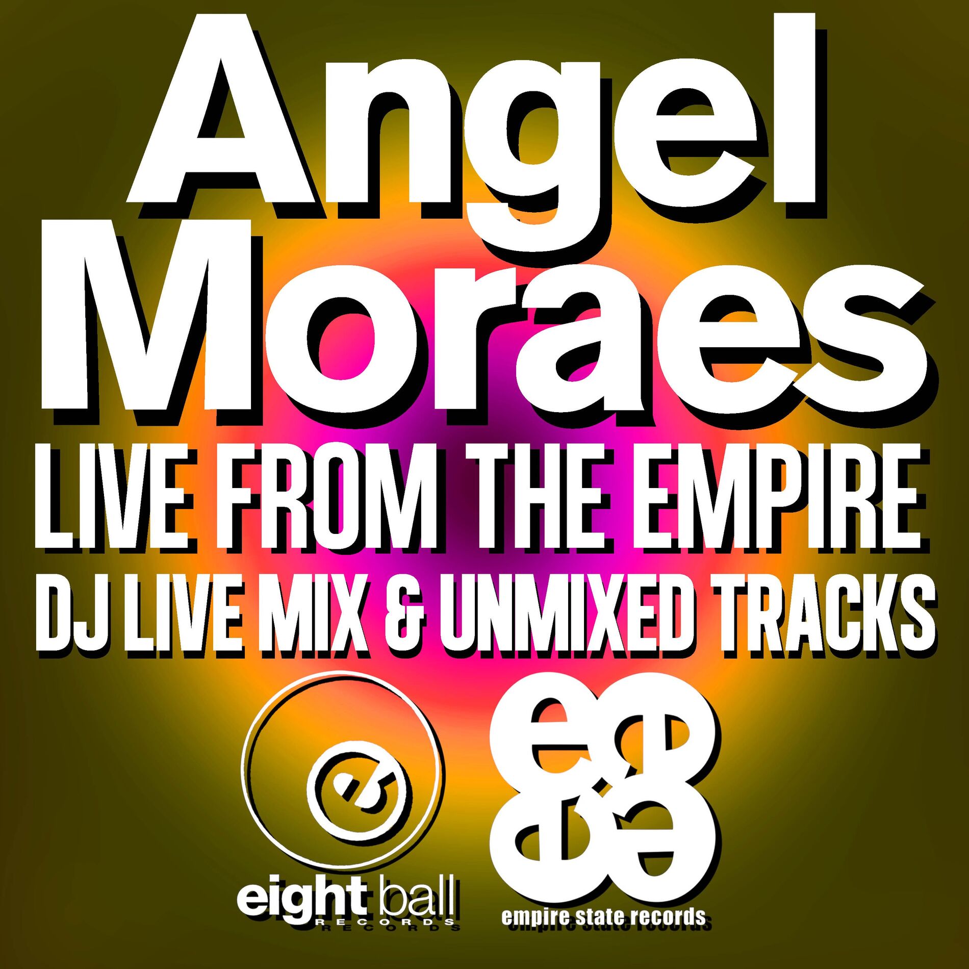 Album cover of Angel Moraes Live From The Empire (DJ Live Mix & Unmixed Tracks)