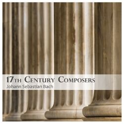 Cover of 17th Century Composers - Johann Sebastian Bach