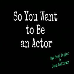 Cover of So You Want to Be an Actor