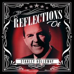 Reflections of Stanley Holloway